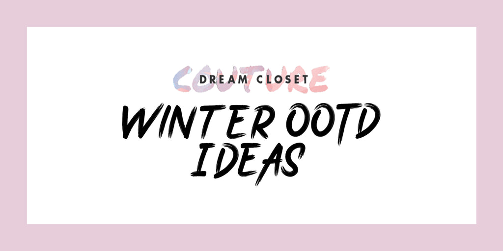 Winter OOTD Ideas